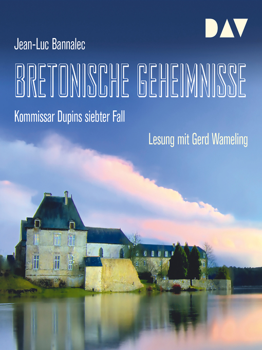 Title details for Bretonische Geheimnisse--Kommissar Dupins siebter Fall by Jean-Luc Bannalec - Wait list